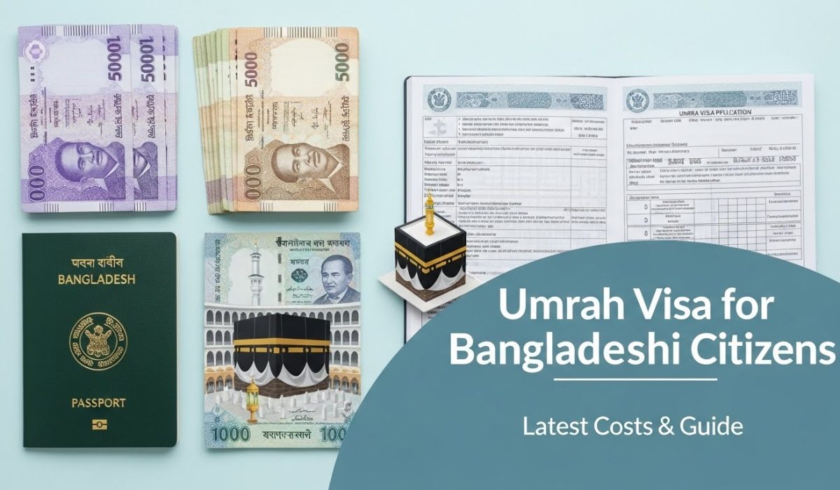 Umrah Visa Fee for Bangladeshi Citizens 2025: Latest Costs, Requirements & Complete Application Guide